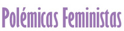 Revista Polémicas Feministas”