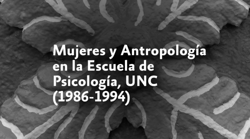 Nuevo e-book: Mujeres y Antropología en la Escuela de Psicología, UNC (1986-1994)