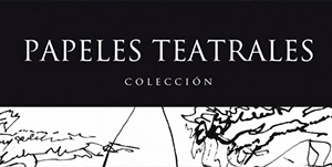 Colección Papeles Teatrales