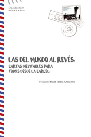 Las del mundo al revés. Cartas inevitables para todxs desde la cárcel