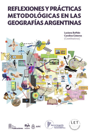 Reflexiones y prácticas metodológicas en las geografías argentinas