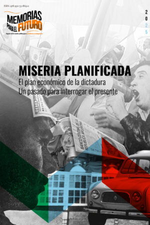 Miseria planificada: el plan económico de la dictadura, un pasado para interrogar el presente