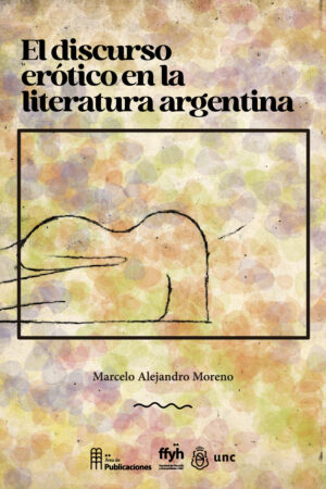 El discurso erótico en la literatura argentina