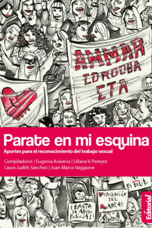 Parate en mi esquina. Aportes para el reconocimiento del trabajo sexual