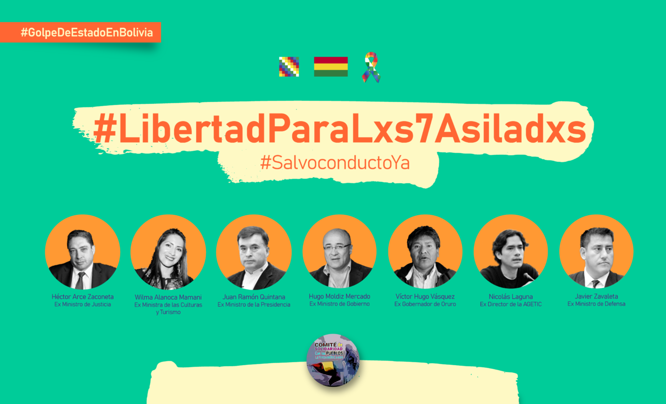 Campaña Internacional por la Libertad y Salvoconductos para lxs 7 asiladxs en la Embajada de México en Bolivia