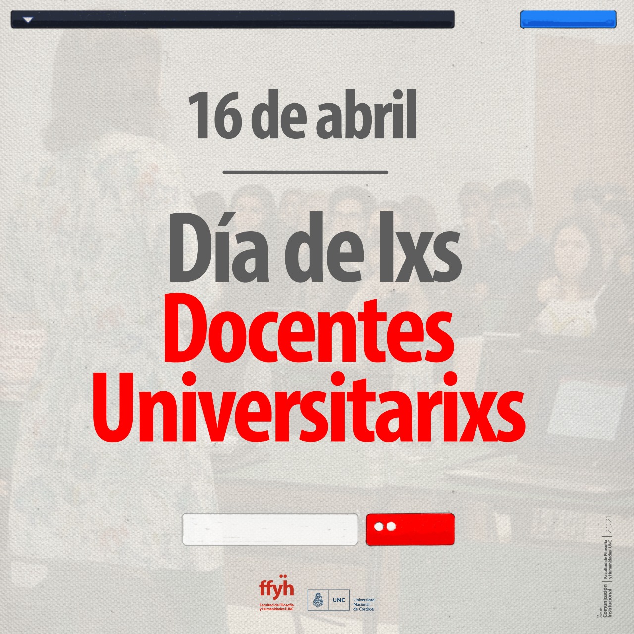 16 de abril | Día de lxs Docentes Universitarixs