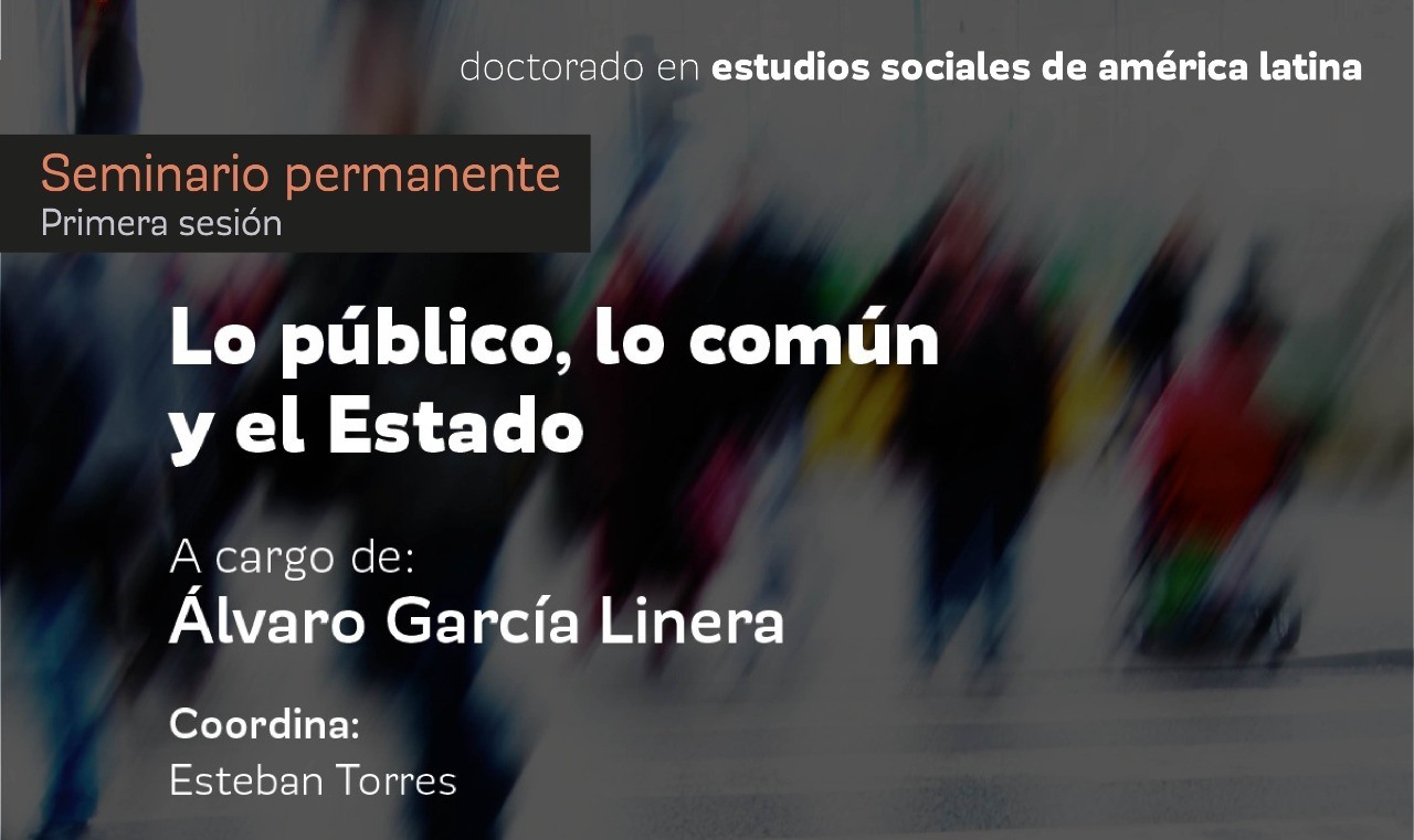 Seminario con Álvaro García Linera: Lo público, lo común y el Estado