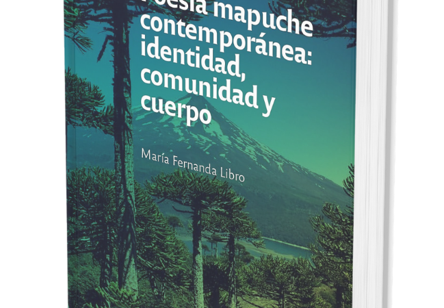 Nueva publicación de la serie TESIS DE POSGRADO “Poesía mapuche contemporánea: identidad, comunidad y cuerpo＂