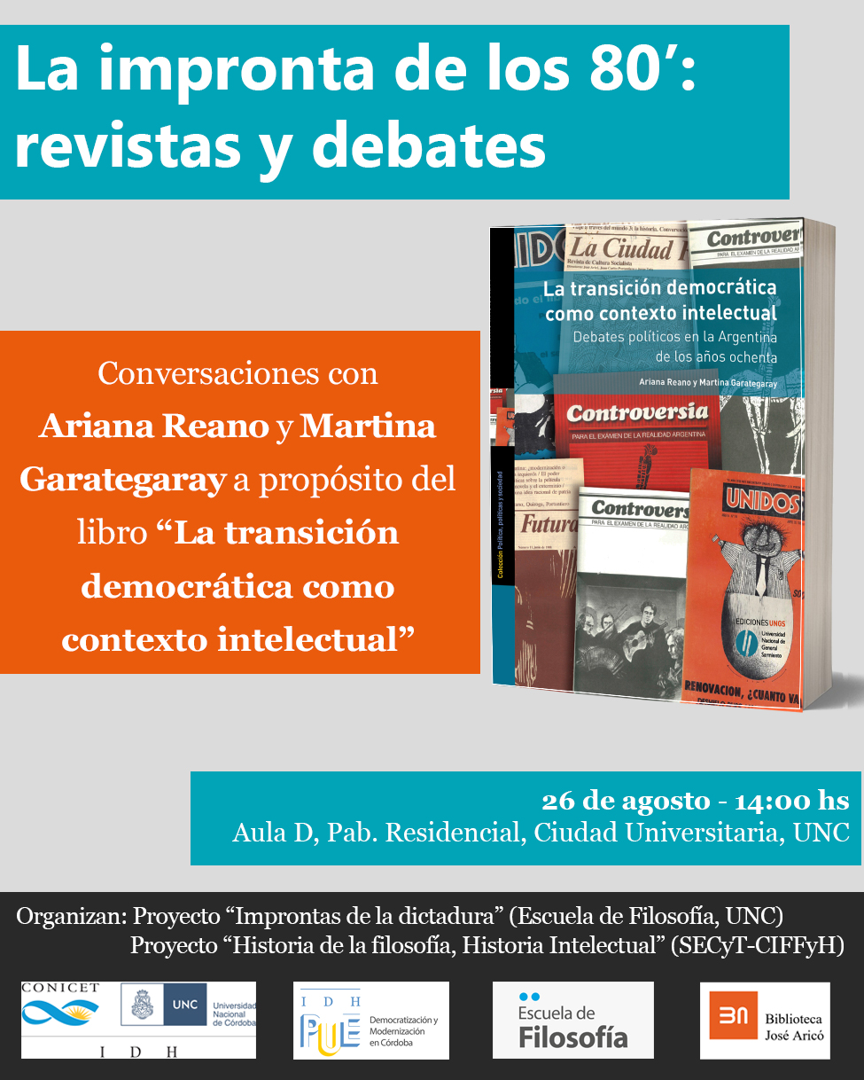 La impronta de los 80’: revistas y debates. Conversaciones con Martina Garategaray y Ariana Reano a propósito del libro “La transición democrática como contexto intelectual”.