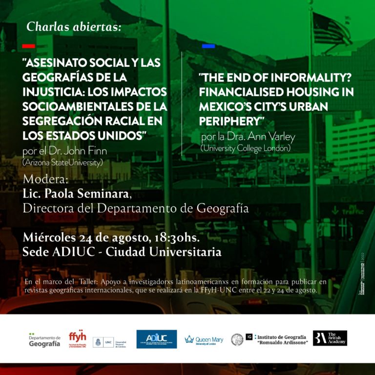 Charlas abiertas: "Asesinato social y las geografías de la injusticia: Los impactos socioambientales de la segregación racial en los Estados Unidos" y "The end of informality? Financialised housing in Mexico’s City’s urban periphery"