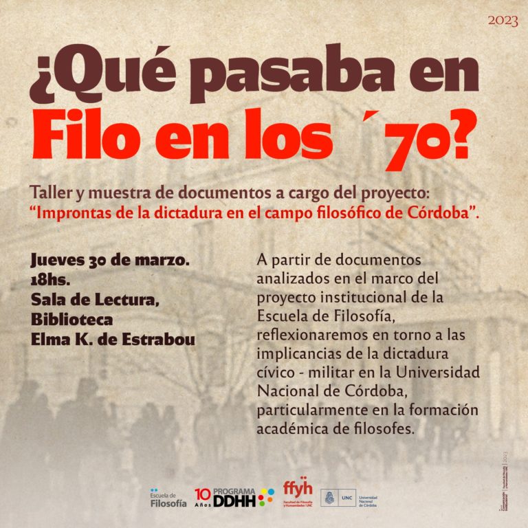¿Qué pasaba en Filo en los ´70? Taller y muestra de documentos a cargo del proyecto: “Improntas de la dictadura en el campo filosófico de Córdoba”.