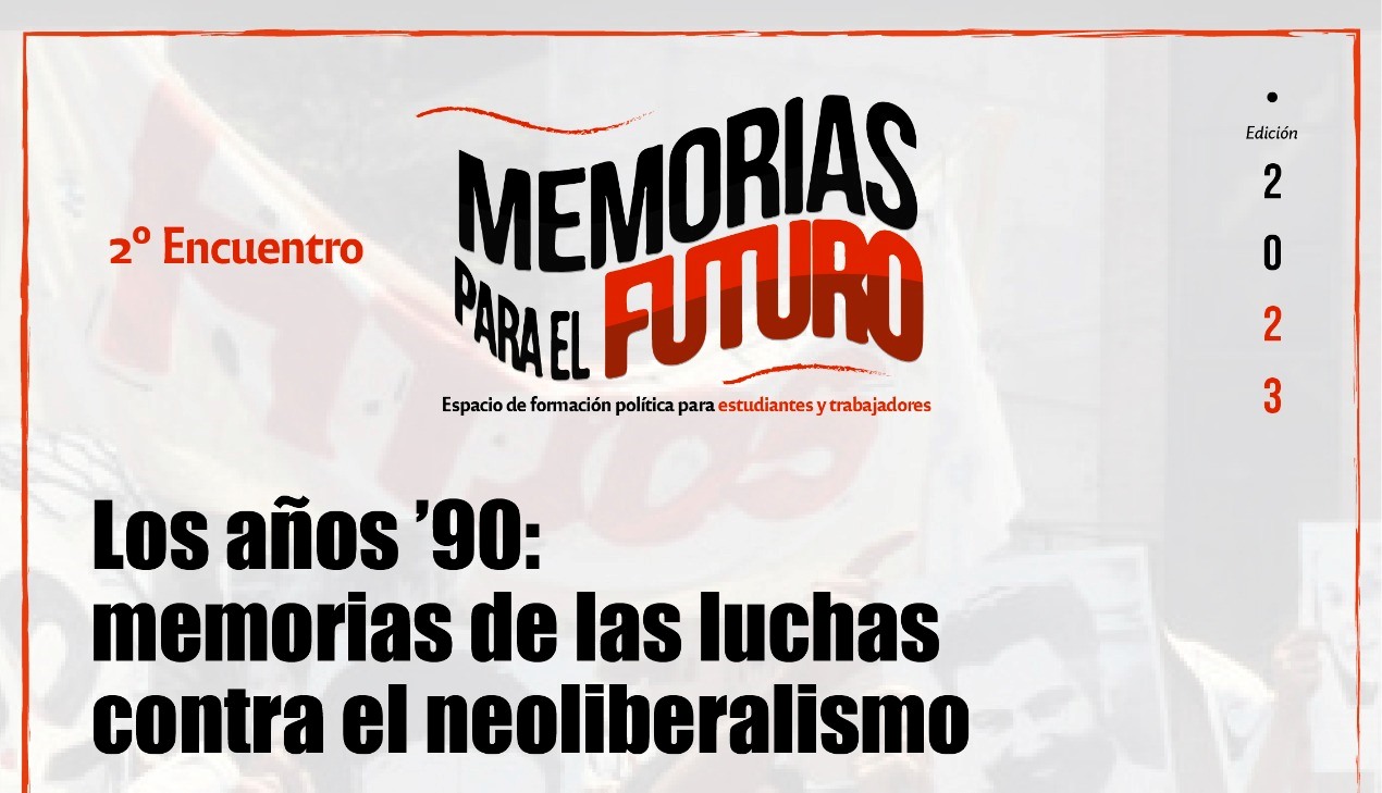 Segundo encuentro del Ciclo 2023 de «Memorias para el Futuro. Espacio de formación política para estudiantes y trabajadores».