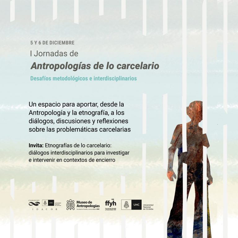 I Jornadas de Antropologías de lo carcelario: desafíos metodológicos e interdisciplinarios