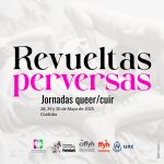 Revueltas perversas | Jornadas queer/cuir